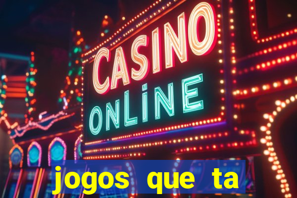 jogos que ta pagando agora